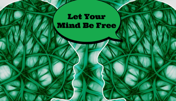 Let Your Mind Be Free